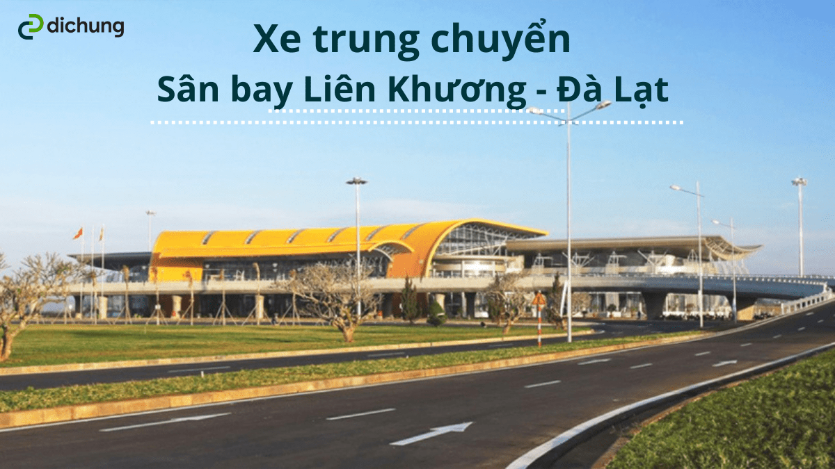 Đâu là xe trung chuyển sân bay Liên Khương tiện lợi nhất?
