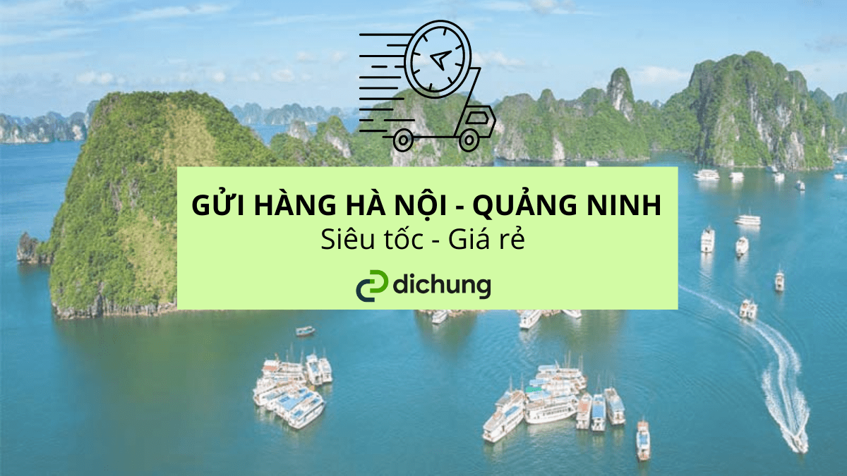 Top 5 nhà xe gửi hàng Hà Nội Quảng Ninh nhanh chóng, đảm bảo an toàn